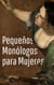 Pequeños monólogos para mujeres