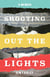 Shooting Out the Lights - A Memoir