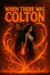 When There Was Colton - Of Crows And Crossroads, #2
