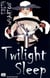 Twilight Sleep. Illustrated