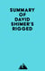 Summary of David Shimer's Rigged
