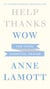 Help, Thanks, Wow - The Third Essential Prayer