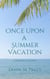 Once Upon a Summer Vacation