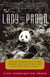 The Lady and the Panda - The True Adventures of the First American Explorer to Bring Back China's Most Exotic Animal