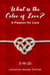 What is the Color of Love