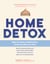 Home Detox - Make Your Home a Healthier Place for Everyone Who Lives There