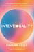 Intentionality - A Groundbreaking Guide to Breath, Consciousness, and Radical Self-Transformation