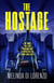 The Hostage - Her survival depends on the last man she should trust . . .