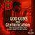 God, Guns & Gentrification For the Black Man Who Doesn’t Want to Sell Drugs