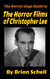 The Horror Guys Guide to the Horror Films of Christopher Lee - HorrorGuys.com Guides, #11