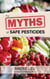 The Myths of Safe Pesticides