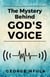 The Mystery Behind God's Voice