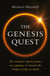 The Genesis Quest - The Geniuses and Eccentrics on a Journey to Uncover the Origin of Life on Earth