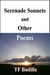Serenade Sonnets and Other Poems