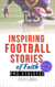 Inspiring Football Stories of Faith from Pro Athletes