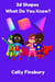 3d Shapes What Do You Know?