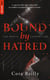 Bound by Hatred- The Mafia Chronicles, T3 - La saga best-seller américaine enfin en France !
