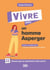 Vivre avec un homme Asperger - 22 choses que sa partenaire doit savoir