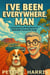 I’ve been everywhere, man