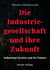 Die Industriegesellschaft und ihre Zukunft - Industrial Society and Its Future