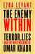 The Enemy Within - Terror, Lies, and the Whitewashing of Omar Khadr