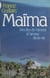 Maïma - Des îles de l'amour à l'amour de la vie
