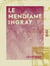 Le Mendiant ingrat - Journal de l'auteur, 1892-1895