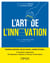 L'art de l'innovation - 21 histoires inspirantes de l'épopée humaine