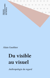 Du visible au visuel - Anthropologie du regard