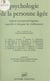 Psychologie de la personne âgée - Aspects neuropsychologiques, cognitifs et cliniques du vieillissement. Symposium de l'Association de psychologie scientifique de langue française, Genève, 1989