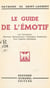 Le guide de l'émotif - Les caractères : nerveux, sentimentaux, colériques, passionnés ; leur hygiène psychique