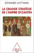 La Grande Stratégie de l’empire byzantin