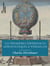 Les Premières Expériences aérostatiques à Versailles - 19 septembre 1783 - 23 juin 1784