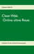 Clean Web - Online ohne Reue.