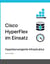 Cisco HyperFlex im Einsatz - Hyperkonvergente Infrastruktur