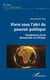 Vivre sous l'abri du pouvoir politique - Fondements d'une démocratie en Afrique