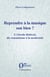 Reprendre à la musique son bien ? - L'Absolu théâtral, du romantisme à la modernité