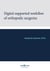 Digital-Supported Workflow of Orthopedic Surgeries