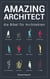 Amazing Architect - die Bibel für Architekten
