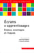 Écrans et apprentissages - Enjeux, avantages et risques