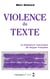 La violence du texte - Etudes sur la littérature marocaine d'expression française