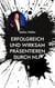 Erfolgreich und wirksam präsentieren durch NLP - Wie Du mit Techniken, Methoden und Strategien aus dem Neuro Linguistischen Programmieren Online oder in Präsenz nachhaltiger wirkst
