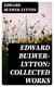 Edward Bulwer-Lytton: Collected Works - Novels, Plays, Poems & Essays