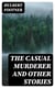 The Casual Murderer and other stories