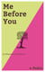 e-Pedia: Me Before You - Me Before You is a romance novel written by Jojo Moyes