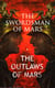 THE SWORDSMAN OF MARS & THE OUTLAWS OF MARS - Sword & Sorcery Adventure Novels set on an Ancient Mars