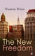 The New Freedom - The Old Order Changeth: Freemen Need No Guardians