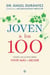 Joven a los 100 - Todas las claves para vivir MÁS y MEJOR