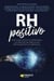 RH POSITIVO - Siete casos de éxito empresarial y un método de innovación enfocados a las personas