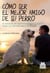 CÓMO SER EL MEJOR AMIGO DE SU PERRO